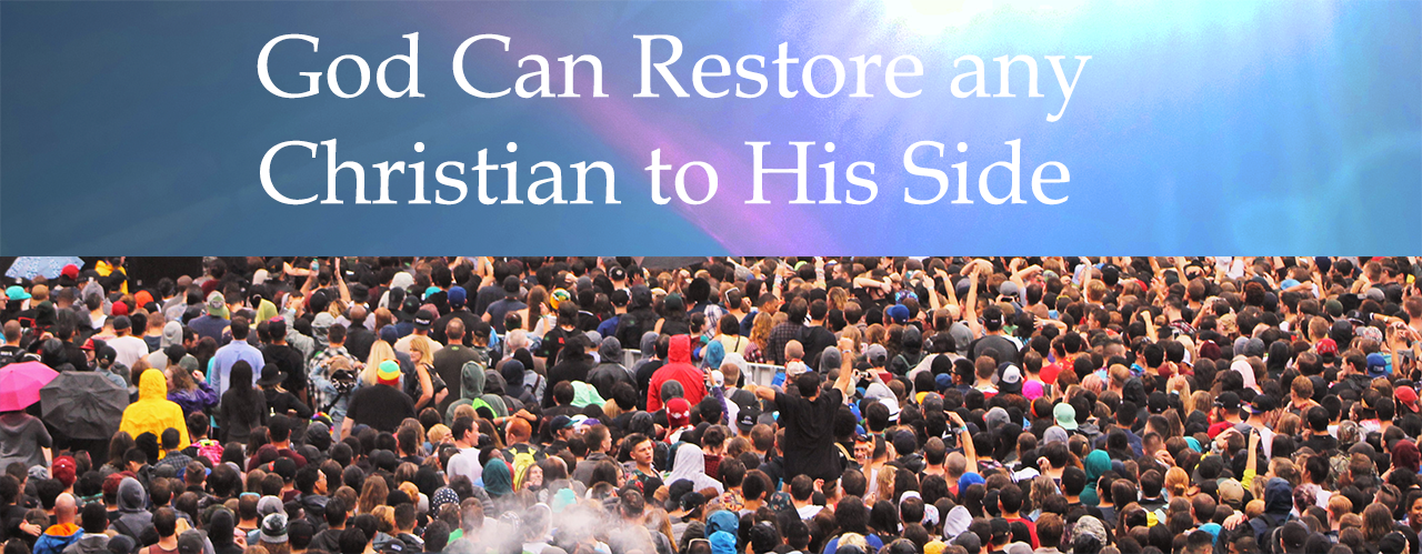 God Can Restore any Christian to His Side